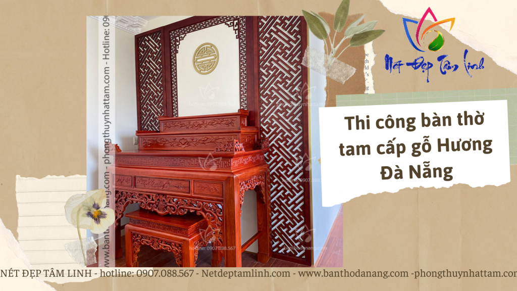 Thi công lắp đặt bàn thờ tam cấp gỗ Hương Tại Đà Nẵng 12 FEEDBACK TU KHACH HANG 5